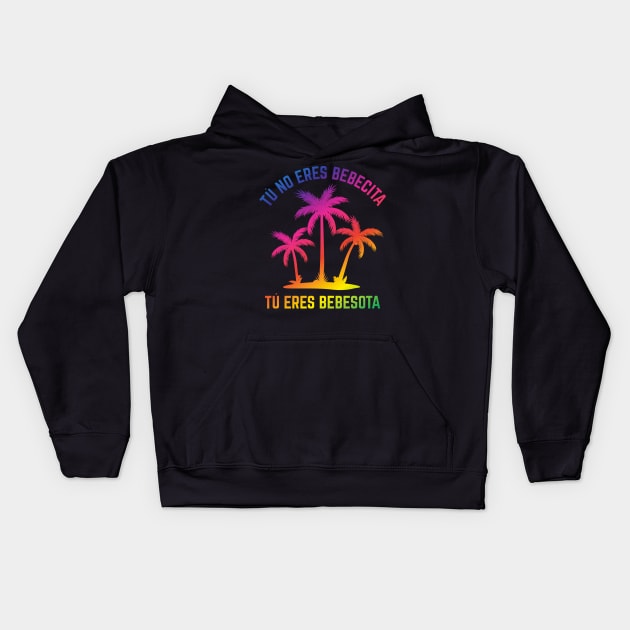 Tu no eres bebecita, tu eres bebesota - rainbow design Kids Hoodie by verde